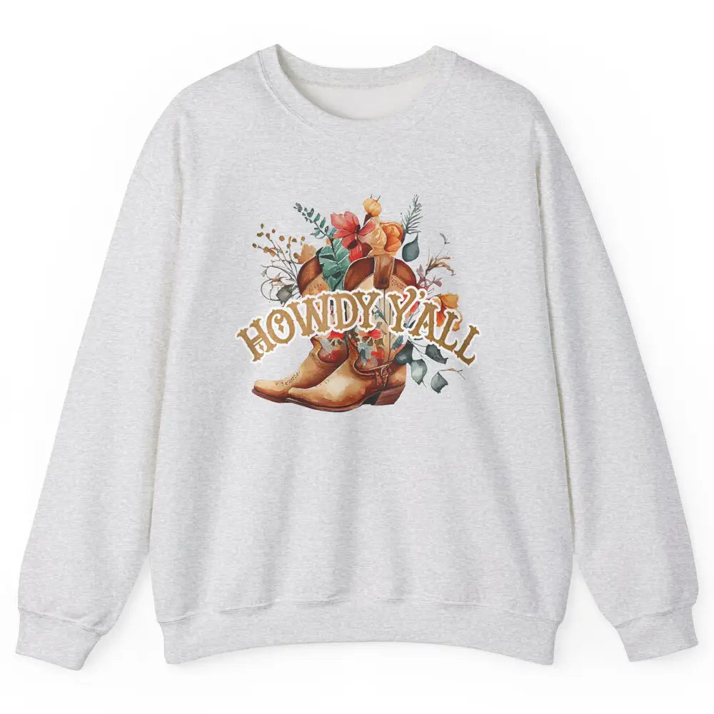 Western Floral Cowboy Boots Howdy Y'all Cowgirl Rodeo Mom Unisex Crewneck Sweatshirt