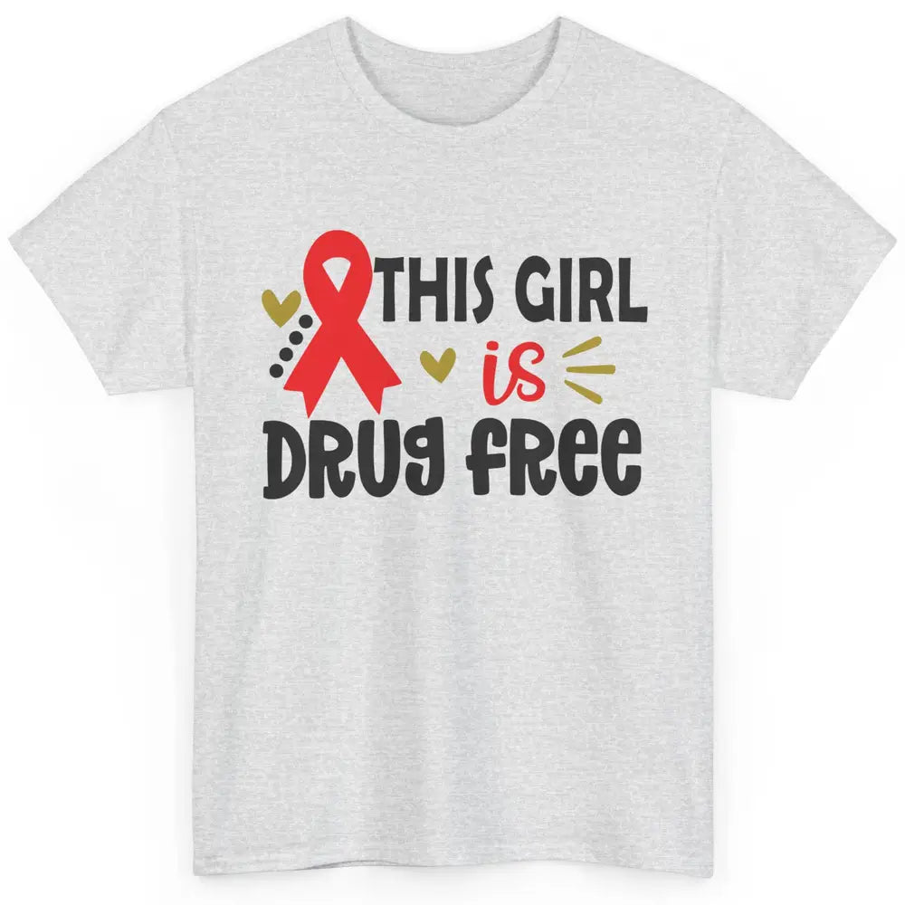 This Girl Is Drug Free Red Ribbon Week Say No To Drugs Classic Unisex T-Shirt