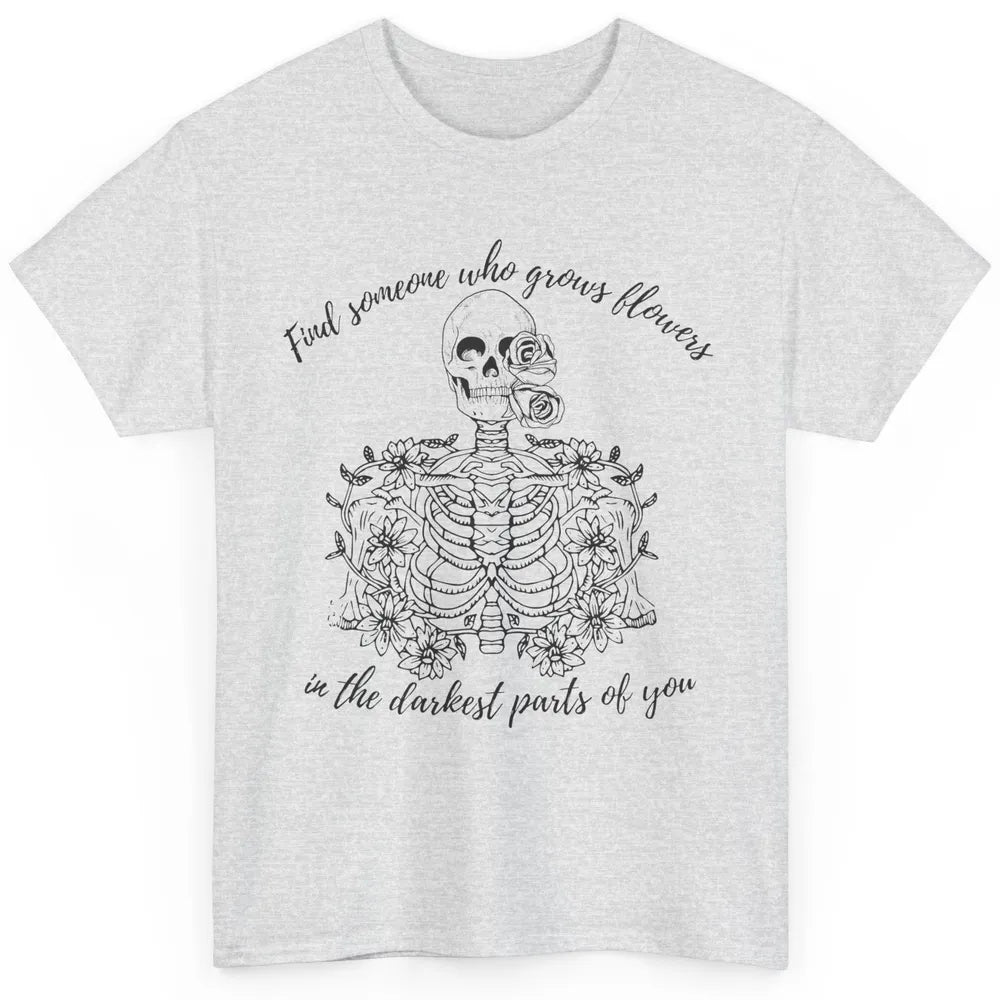 Floral Skeleton Find Someone Who Grow Flower Western Country Classic Unisex T-Shirt