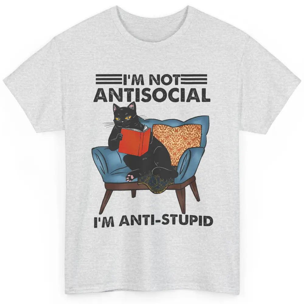 Funny Cat Reading Not Anti-social I'm Anti Stupid Sarcasm Classic Unisex T-Shirt