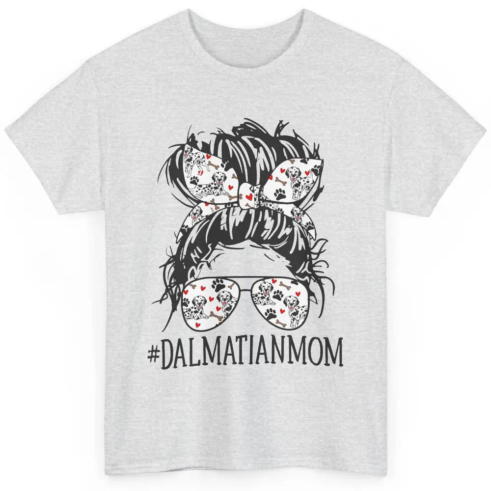 Dalmatian Mom Dog Mothers Day Messy Hair Bun Glasses Woman Classic Unisex T-Shirt