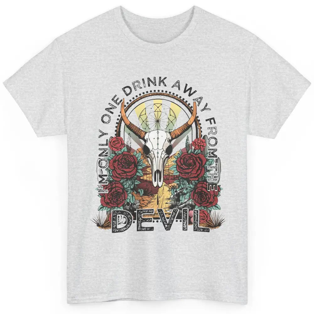 Desert Skull One Drink Away From The Devil Western Country Classic Unisex T-Shirt