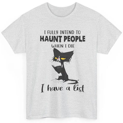 Funny Black Cat I Fully Intend To Haunt People Halloween Classic Unisex T-Shirt