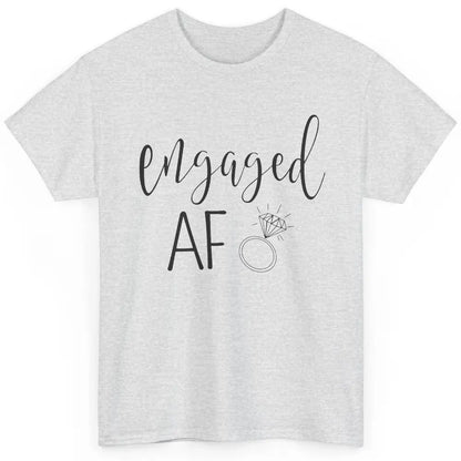 Engaged AF Bride To Be Wedding Ring Future Mrs. Bachelorette Classic Unisex T-Shirt