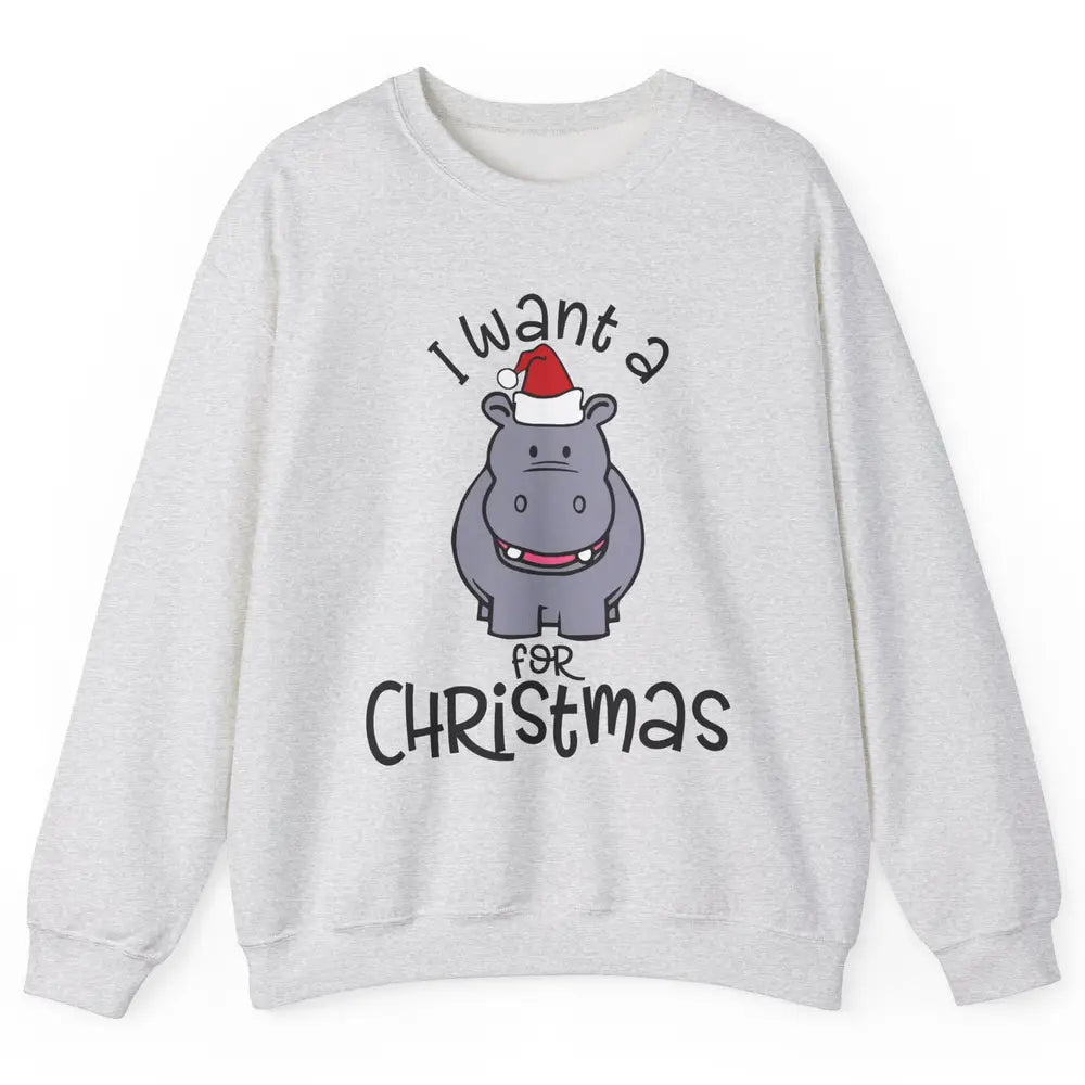 Funny I Want A Hippopotamus For Christmas Tree Hippo Santa Unisex Crewneck Sweatshirt