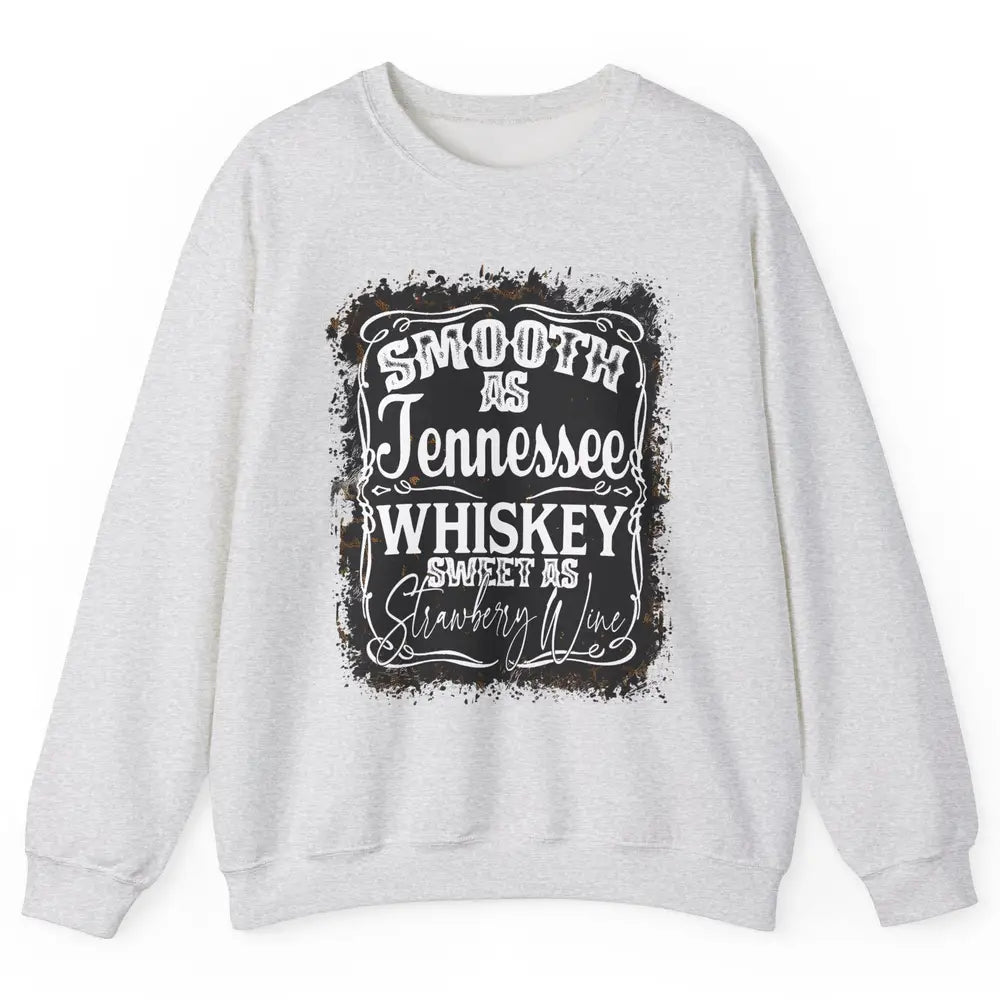 Smooth As Whiskey Sweet As Strawberry Wine Western Country Unisex Crewneck Sweatshirt