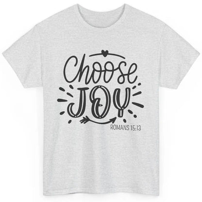 Christian Faith Choose Joy Romans Bible Verse Religious Classic Unisex T-Shirt