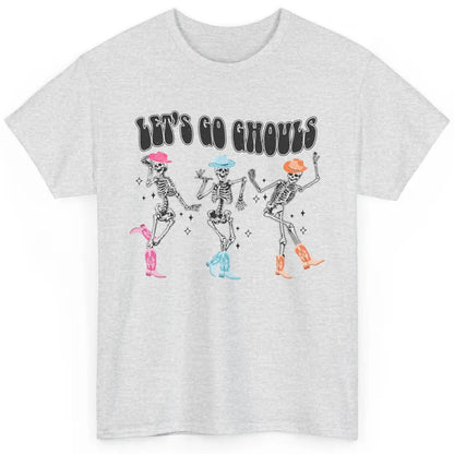 Dancing Skeleton Cowboy Let's Go Ghouls Western Halloween Classic Unisex T-Shirt