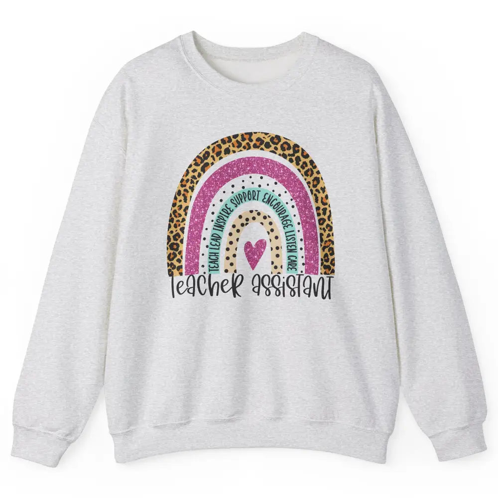 Teacher Assistant Leopard Rainbow Teacher Appreciation Gift Unisex Crewneck Sweatshirt