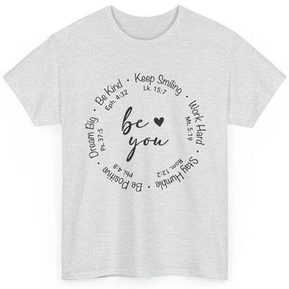 Be You Bible Verse Faith Christian Religious Inspirational Classic Unisex T-Shirt