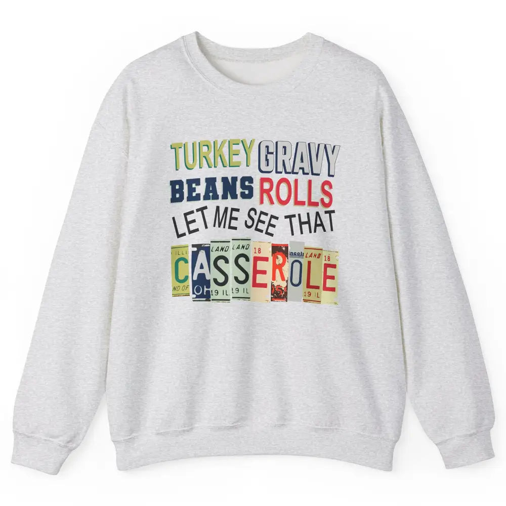 Turkey Gravy Beans Rolls Thanksgiving Dinner Turkey Day Gift Unisex Crewneck Sweatshirt