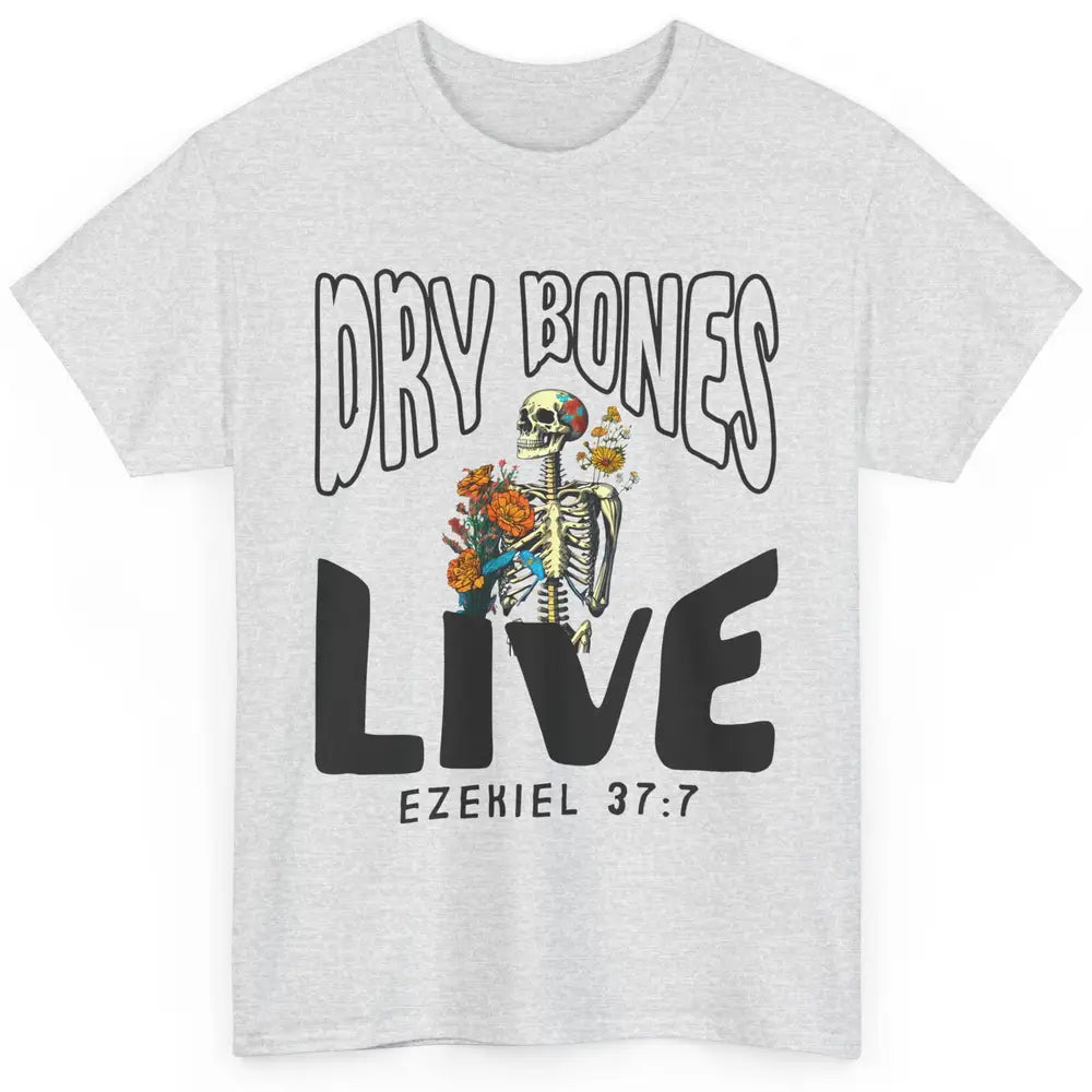 Floral Skeleton Dry Bones Come Alive Christian Halloween Classic Unisex T-Shirt