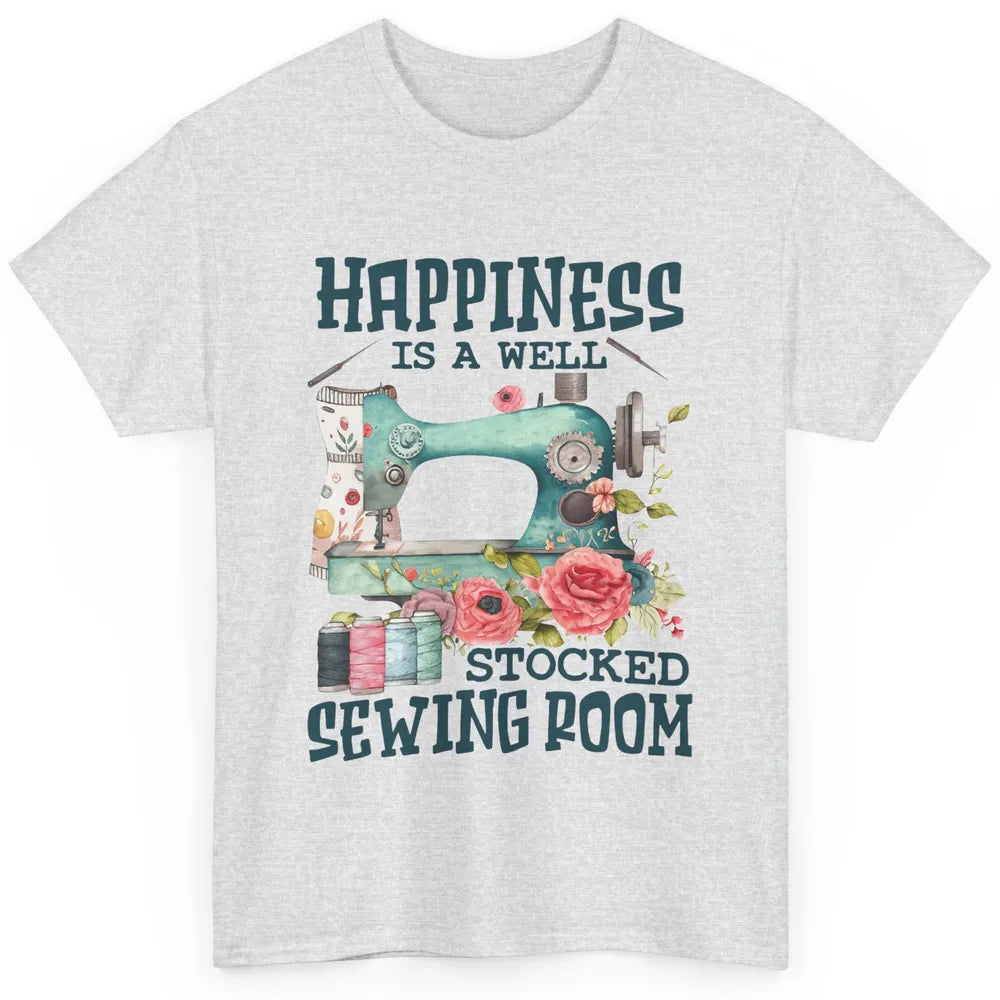 Floral Sewing Machine Happiness Is Well Stocked Sewing Room Classic Unisex T-Shirt