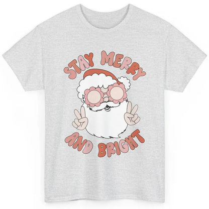 Santa Claus Stay Merry And Bright Christmas Inspirational Classic Unisex T-Shirt