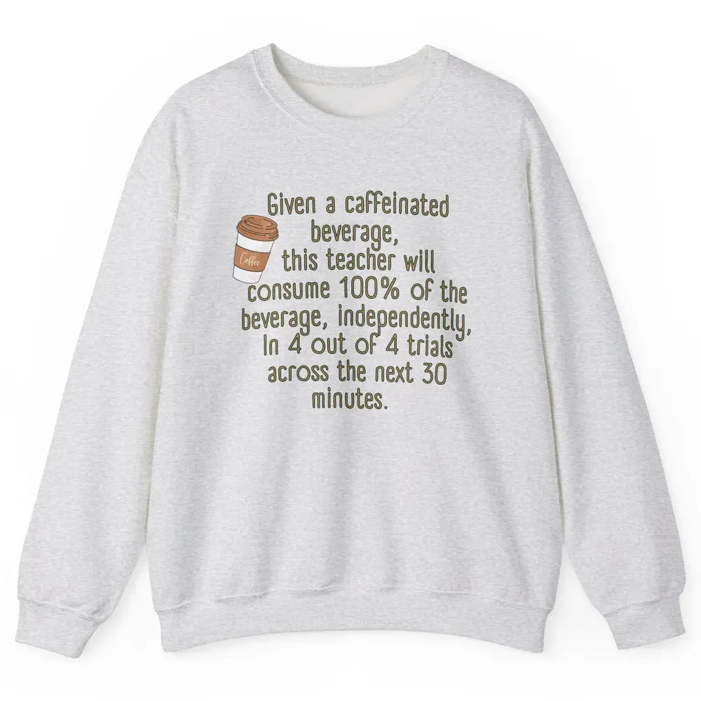 Special Education Teacher Need Coffee Caffeinated Teacher Unisex Crewneck Sweatshirt