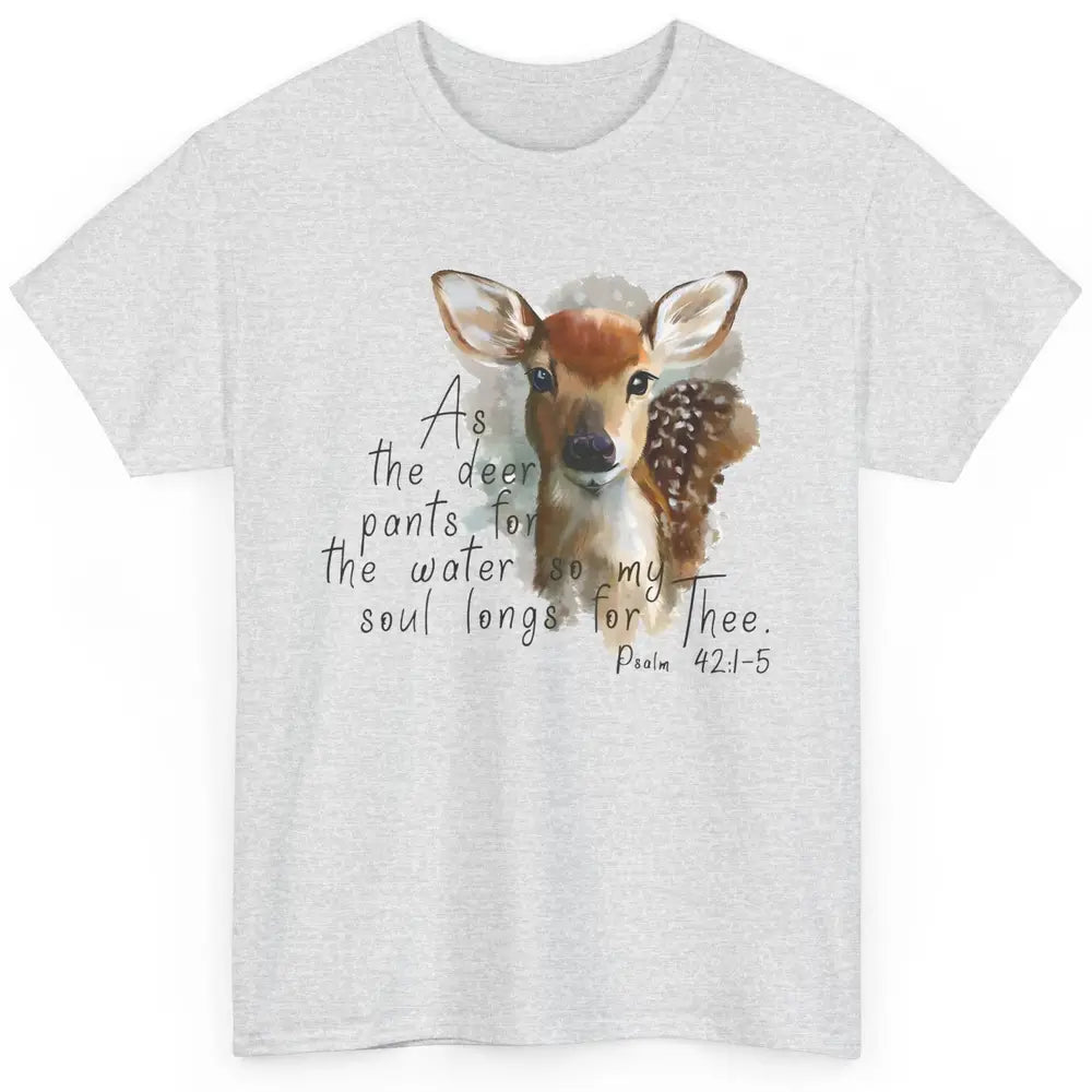 Christian As Deer Pants For The Water Bible Verse Religious Classic Unisex T-Shirt