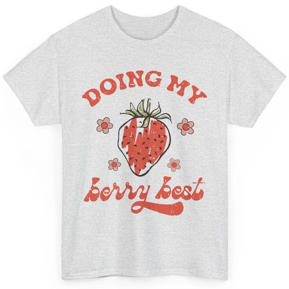 Retro Strawberry Doing My Berry Best Happy Mind Happy Life Classic Unisex T-Shirt