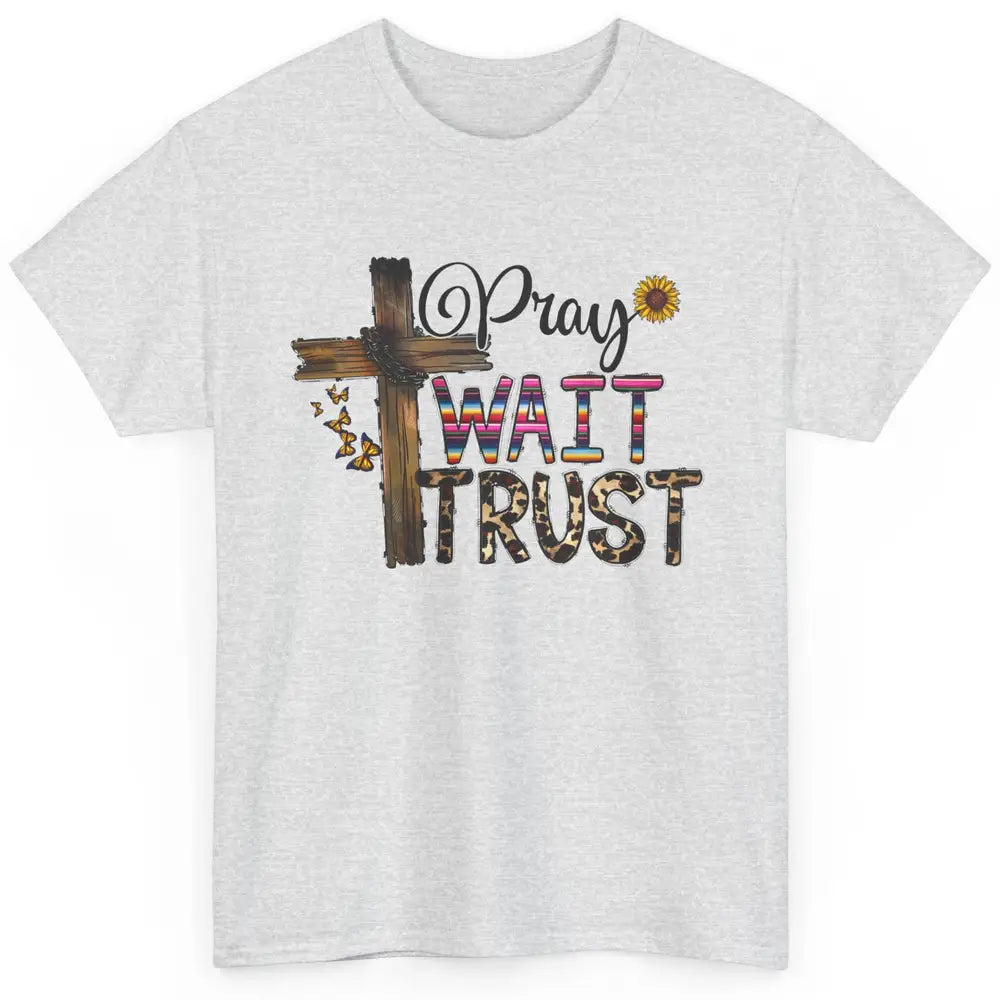 Sunflower Leopard Pray Wait Trust Christian Motivational Classic Unisex T-Shirt