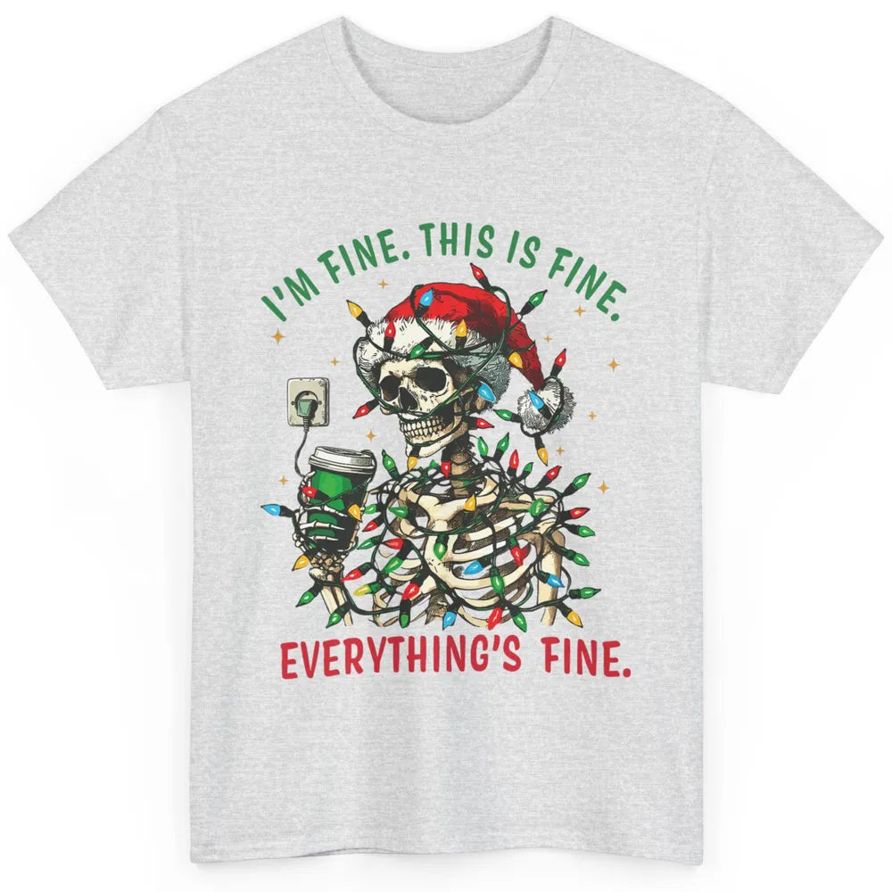 Funny Skull Everything Is Fine Christmas Lights Skeleton Xmas Sarcastic Classic Unisex T-Shirt