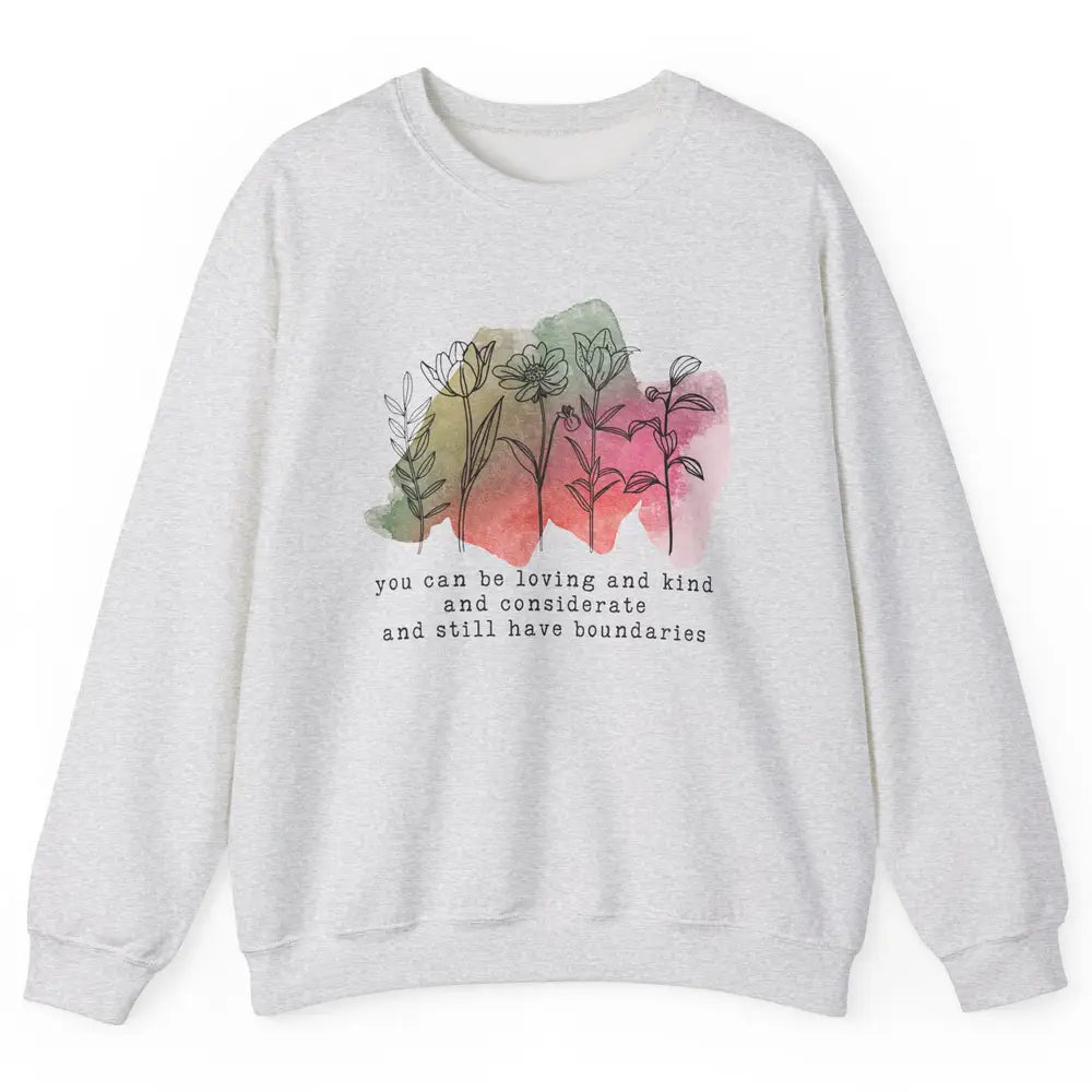 Wildflowers Boundaries Self Love Mental Health Therapist Unisex Crewneck Sweatshirt