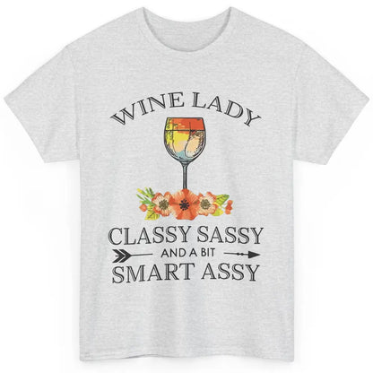 Wine Lady Classy Sassy And A Bit Smart Assy Drink Wine Lover Classic Unisex T-Shirt