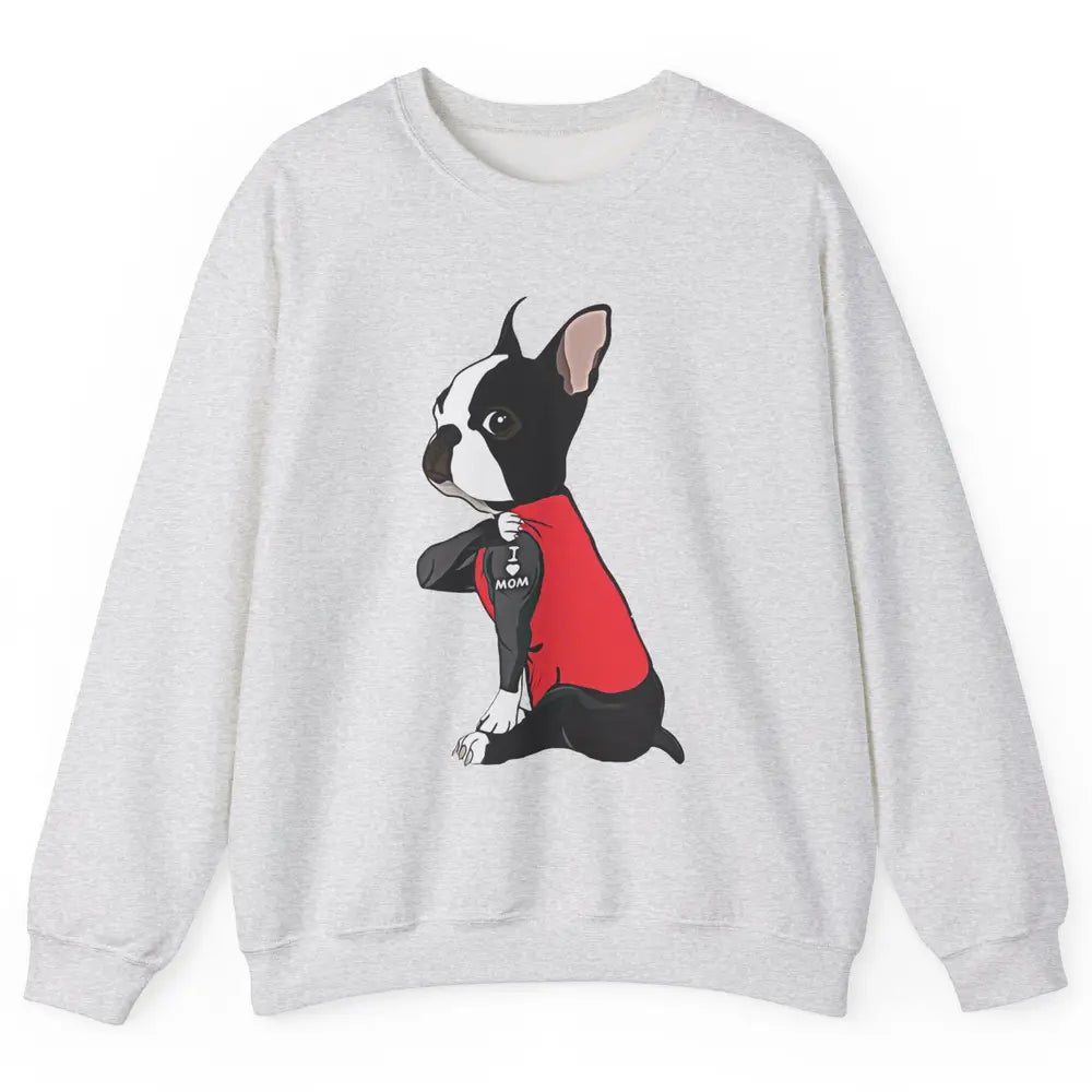 Boston Terrier I Heart Mom Dog Mother Boston Terrier Dog Mom Unisex Crewneck Sweatshirt