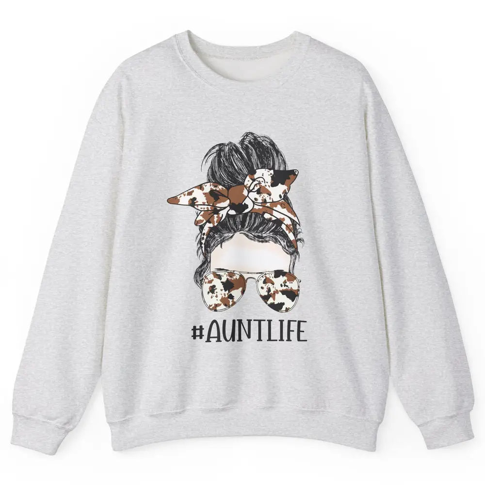 Aunt Life Messy Bun Glasses Cowhide Western Auntie Life Unisex Crewneck Sweatshirt