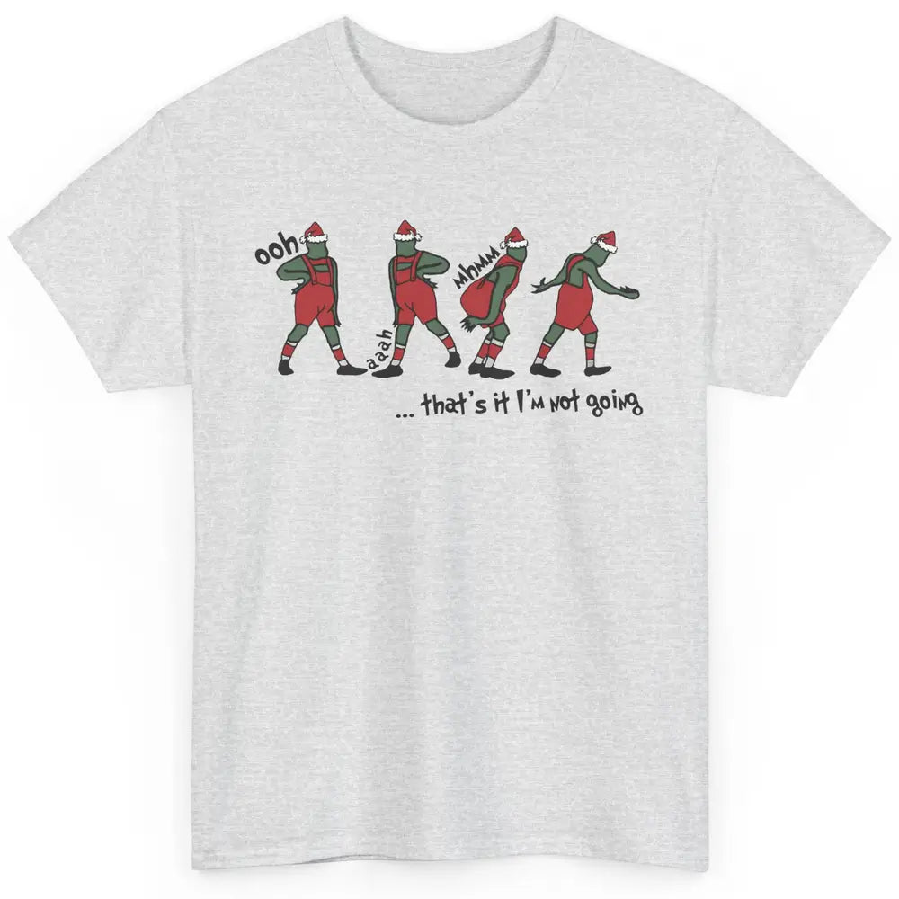 Funny Christmas Santa That's It I'm Not Going Winter Holiday Classic Unisex T-Shirt