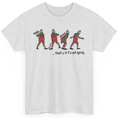 Funny Christmas Santa That's It I'm Not Going Winter Holiday Classic Unisex T-Shirt