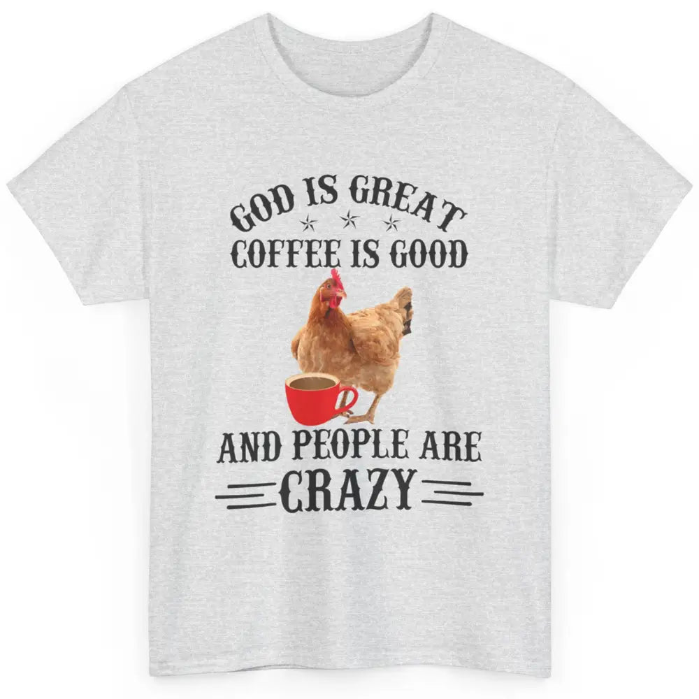 Funny Chicken Hen God Is Great Coffee Jesus Christian Faith Classic Unisex T-Shirt