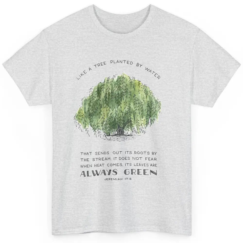 Christian Like A Tree Planted By Water Bible Verse Religious Classic Unisex T-Shirt