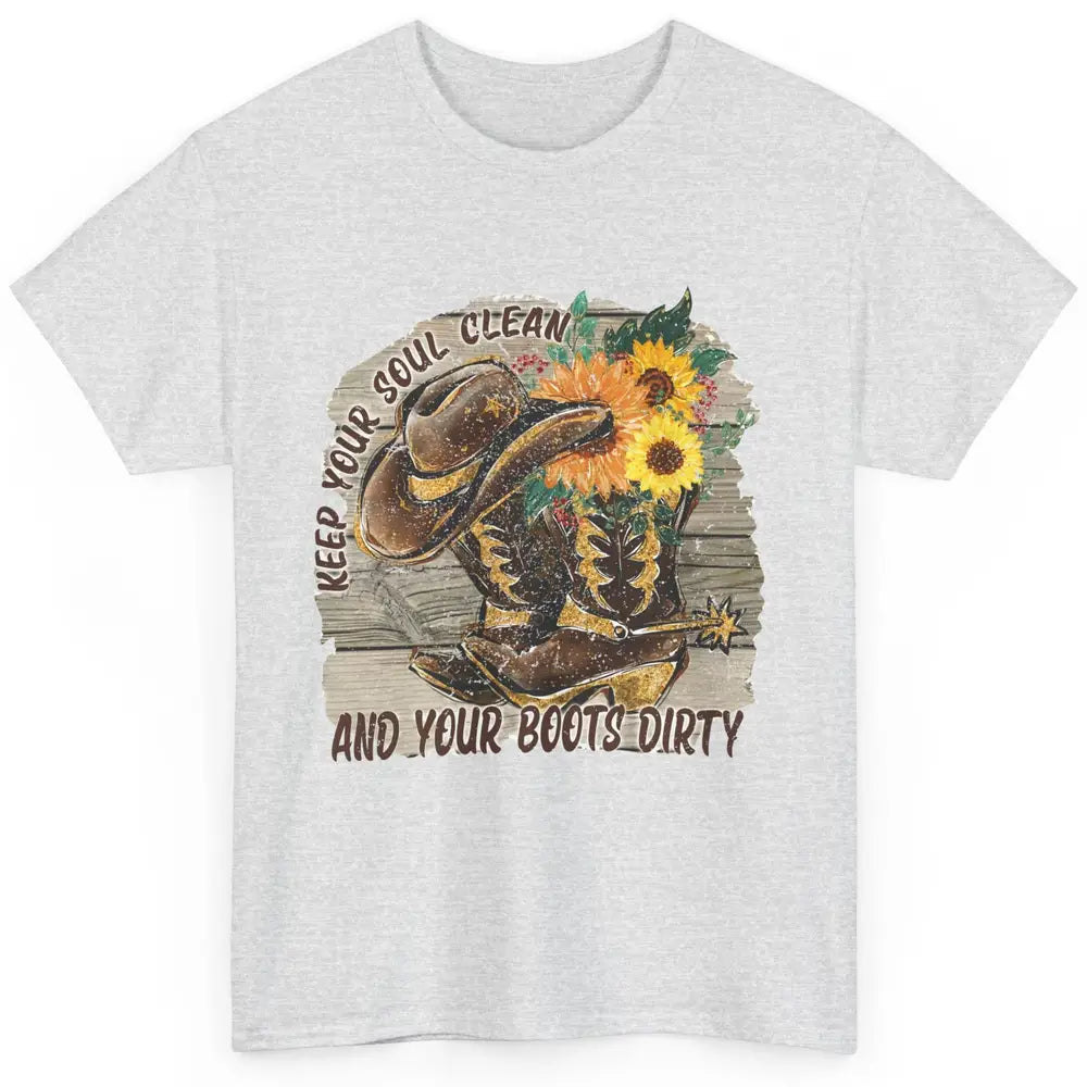 Floral Cowboy Boots Keep Your Soul Clean Boots Dirty Western Classic Unisex T-Shirt