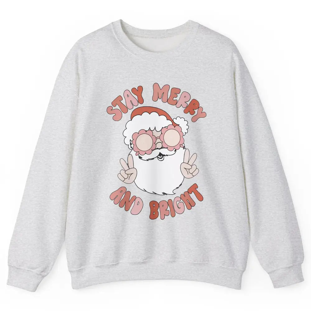 Santa Claus Stay Merry And Bright Christmas Inspirational Unisex Crewneck Sweatshirt