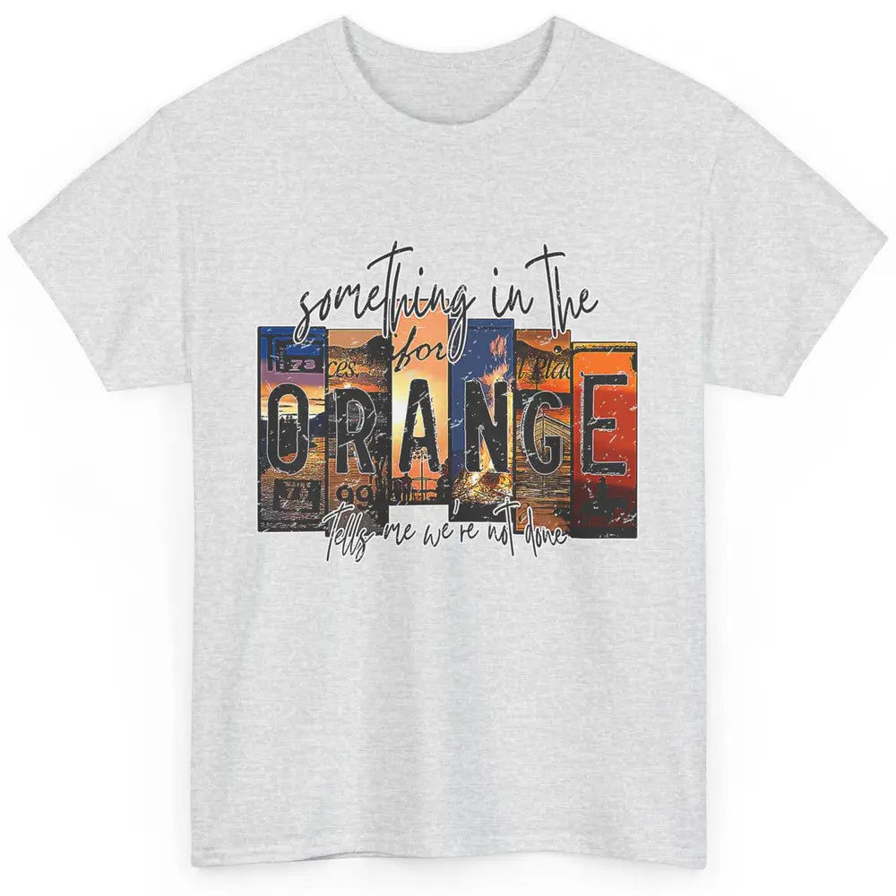 Retro Something In The Orange Vintage Western Country Rodeo Classic Unisex T-Shirt