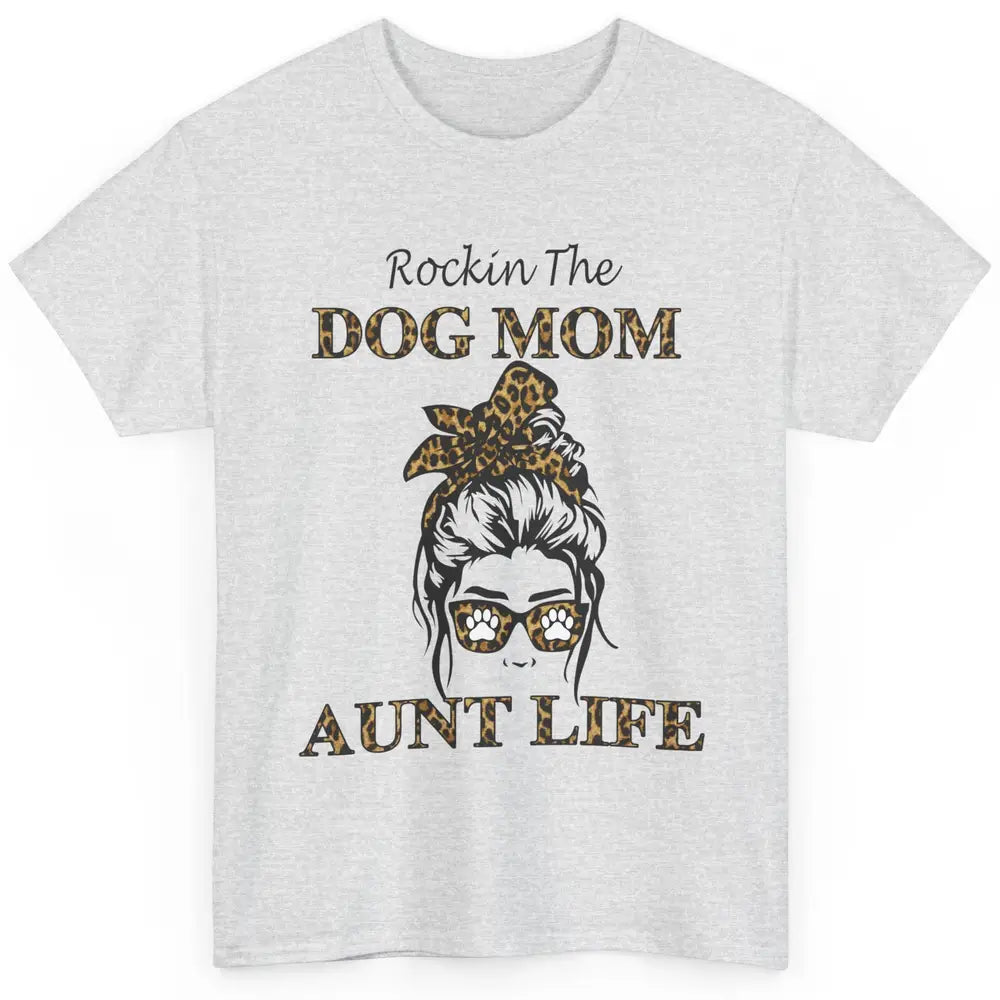 Rockin the Dog Mom Aunt Life Messy Bun Mom Leopard Bandana Classic Unisex T-Shirt