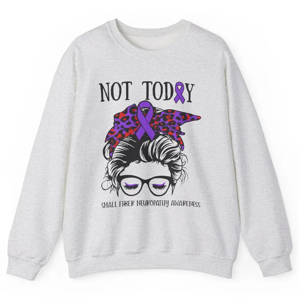 Small Fiber Neuropathy Awareness Ribbon Messy Bun Not Today Unisex Crewneck Sweatshirt