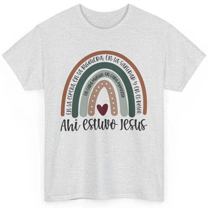 Every Moment Ahí Estuvo Jesús Rainbow Christian Spanish Classic Unisex T-Shirt