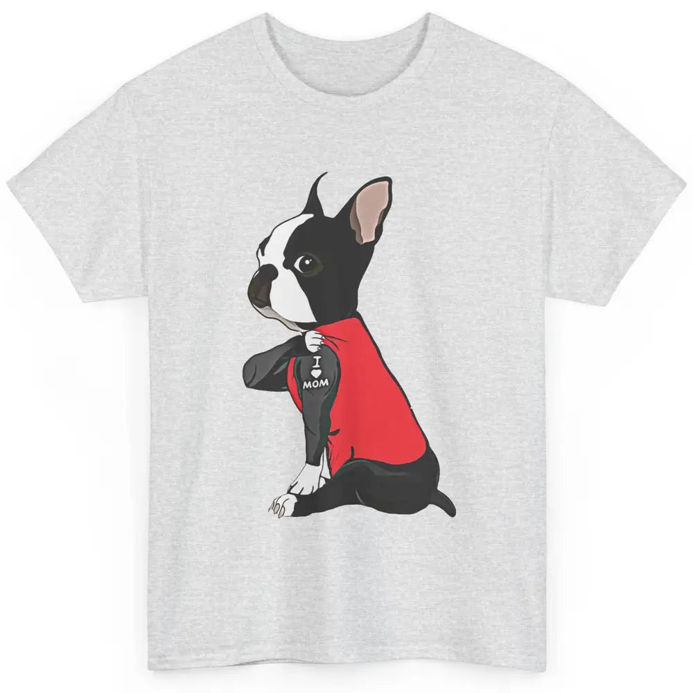 Boston Terrier I Heart Mom Dog Mother Boston Terrier Dog Mom Classic Unisex T-Shirt