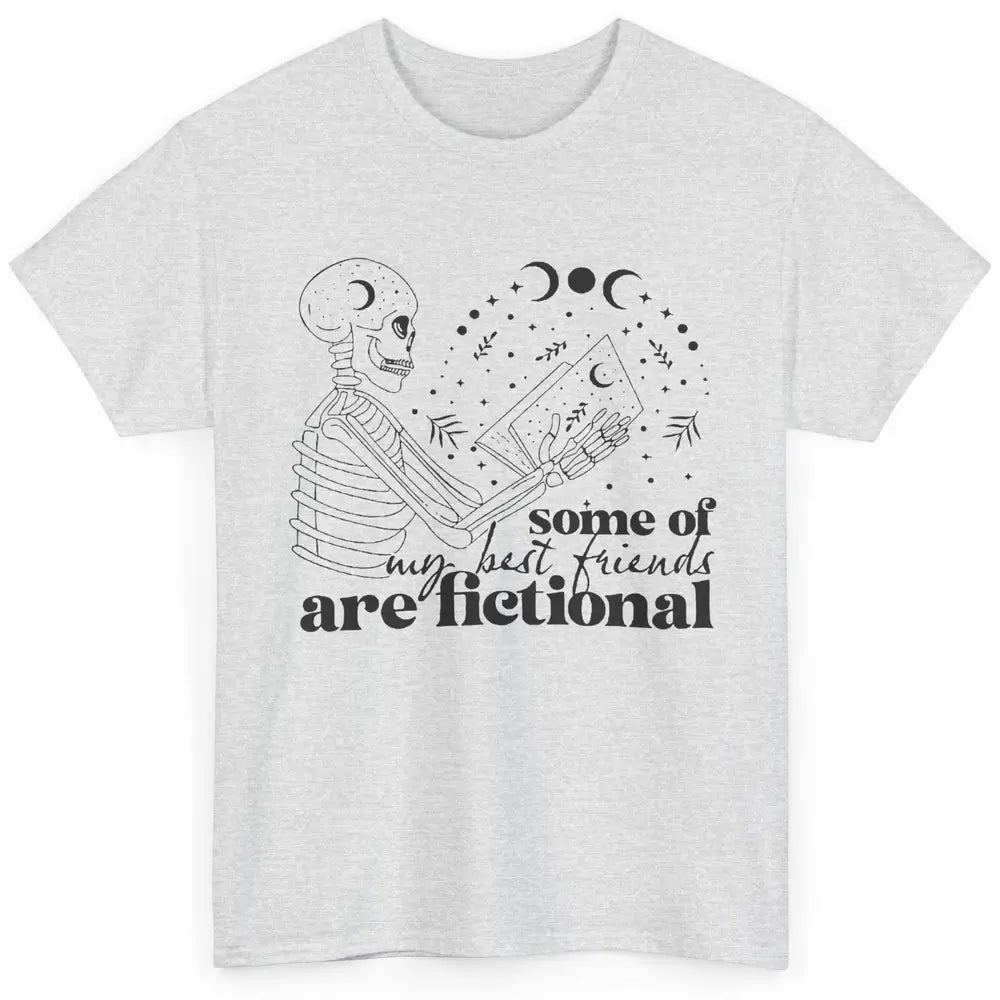 Some of My Best Friends Are Fictional Skeleton Book Lovers Classic Unisex T-Shirt