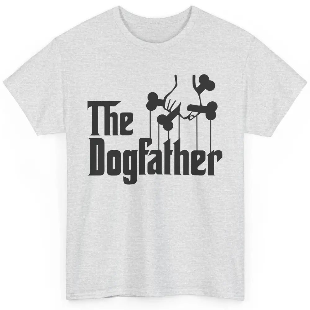 The Dogfather Parody Dog Lovers Funny Dog Dad Fathers Day Classic Unisex T-Shirt