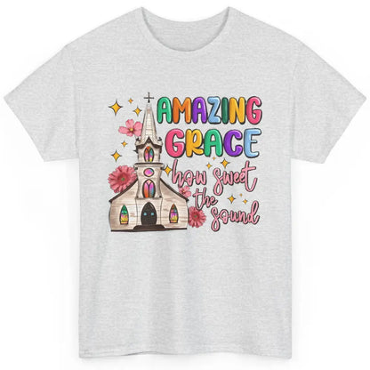 Christian Church Amazing Grace How Sweet The Sound Religious Classic Unisex T-Shirt