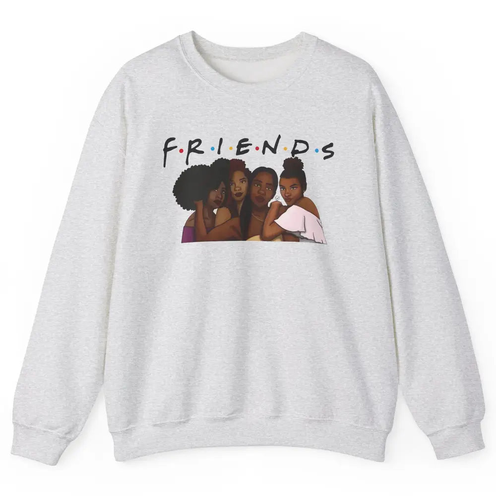 Afro Girls Friends Black Women Melanin Sisters Gift Unisex Crewneck Sweatshirt