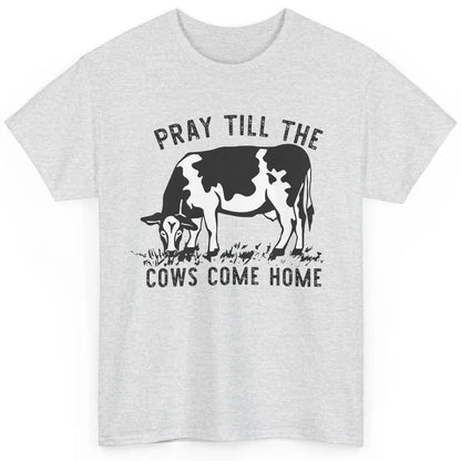 Farmer Daisy Cow Pray Till The Cows Come Home Western Heifer Classic Unisex T-Shirt