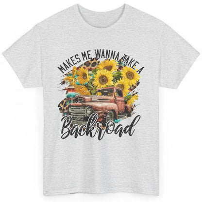 Retro Sunflower Truck Makes Me Wanna Take a Backroad Western Classic Unisex T-Shirt