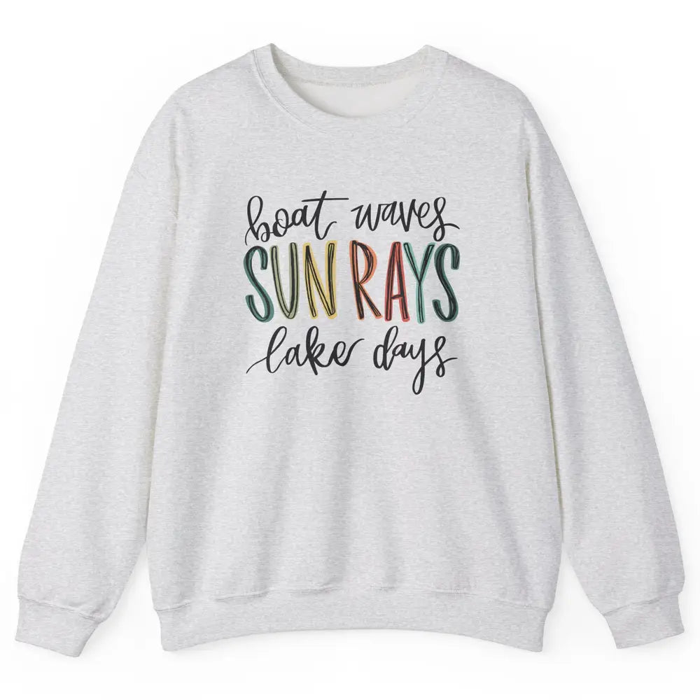 Boat Waves Sun Rays Ain't Nothing Like Lake Days Lake Life Unisex Crewneck Sweatshirt