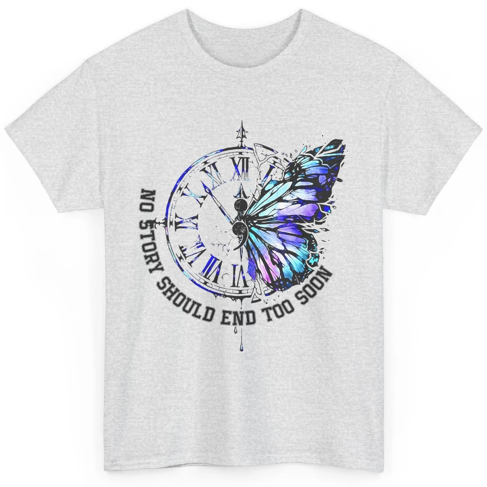 Suicide Prevention Butterfly No Story Should End Too Soon Classic Unisex T-Shirt