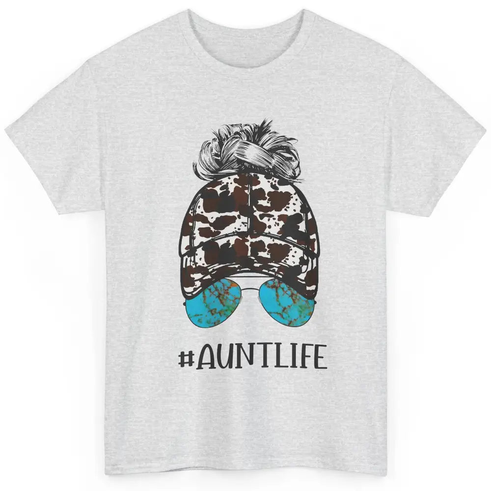 Aunt Life Messy Bun Glasses Cowhide Western Auntie Life Classic Unisex T-Shirt