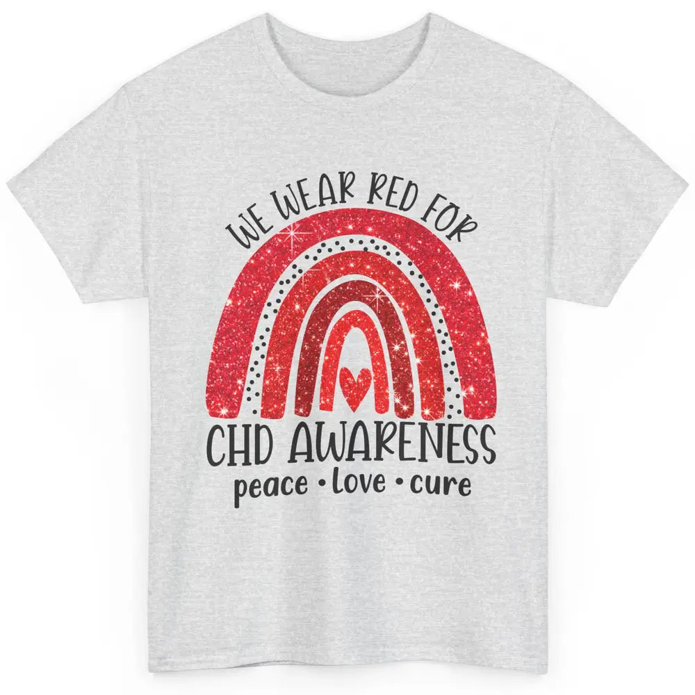 CHD Rainbow We Wear Red for CHD Awareness Peace Love Cure Classic Unisex T-Shirt