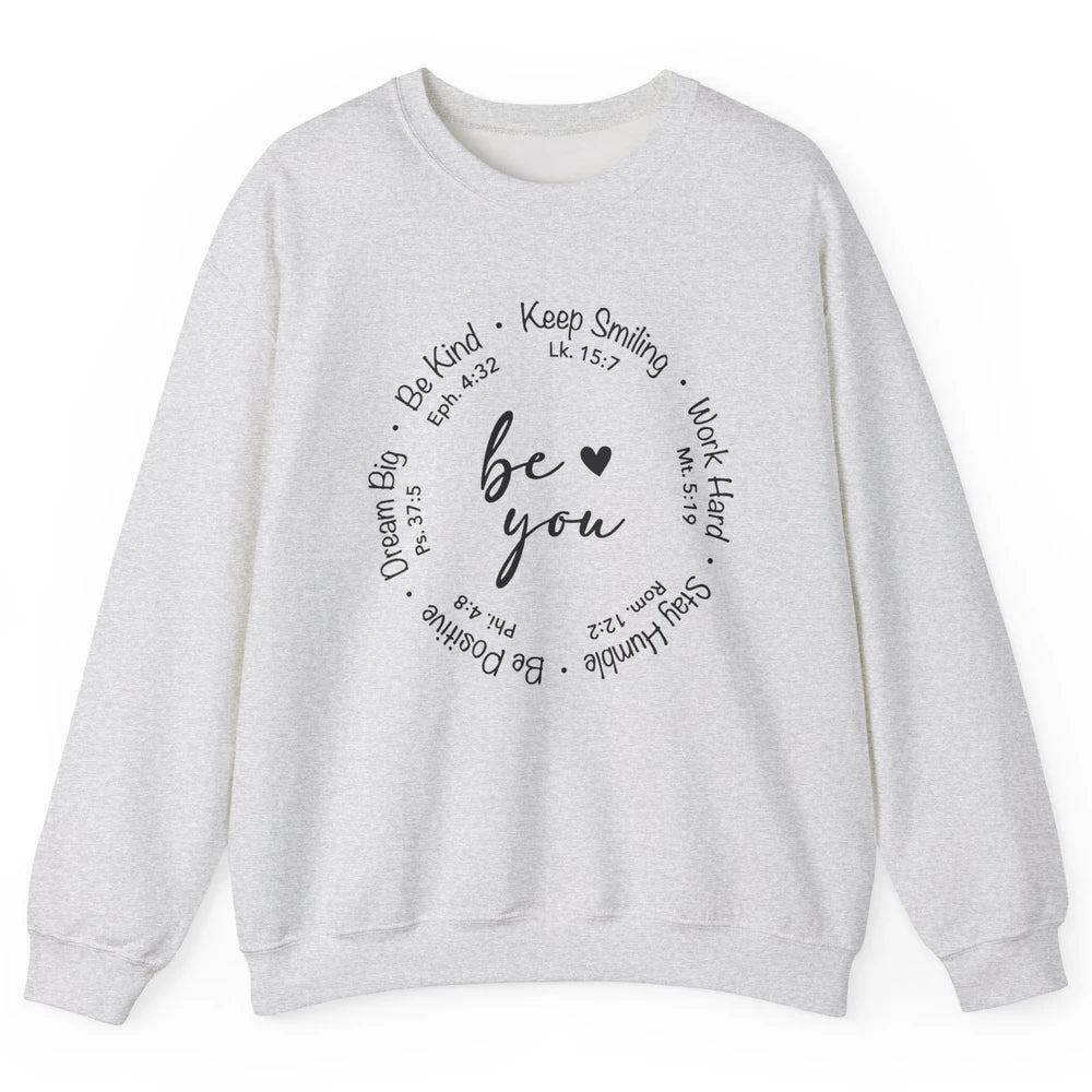 Be You Bible Verse Faith Christian Religious Inspirational Unisex Crewneck Sweatshirt