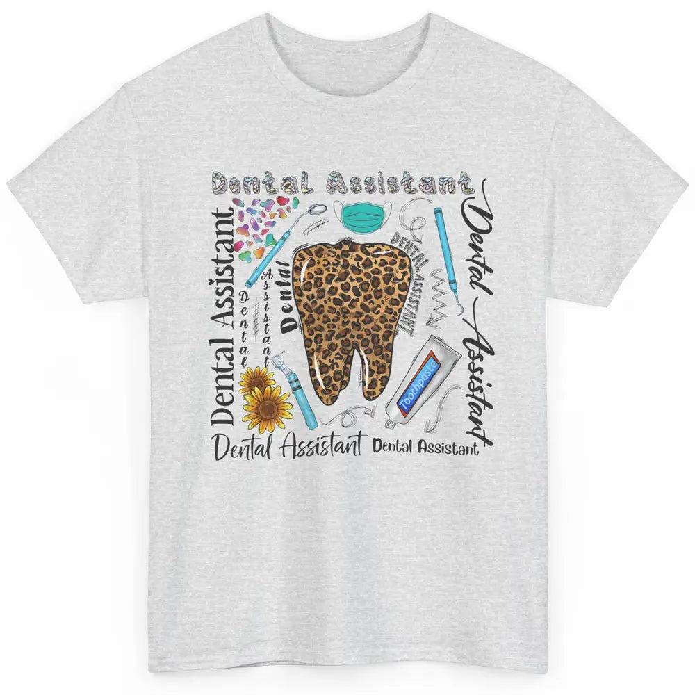 Dental Assistant Tooth Leopard Dentist Life Sunflower Nurse Classic Unisex T-Shirt